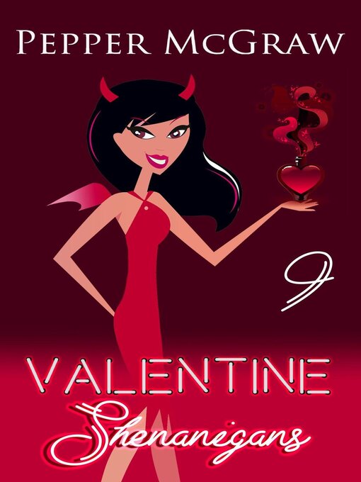 Title details for Valentine Shenanigans by Pepper McGraw - Available
